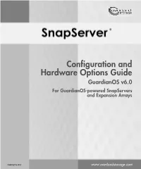 Configuration and Hardware Options Guide Guardianos V6.0 for Guardianos-Powered Snapservers and Expansion Arrays