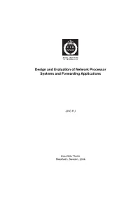 Design and Evaluation of Network Processor Systems and Forwarding Applications