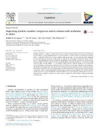 Unpacking Symbolic Number Comparison and Its Relation with Arithmetic in Adults ⇑ Delphine Sasanguie A,B, , Ian M