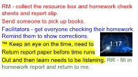 RM - Collect the Resource Box and Homework Check Sheets and Report Slip