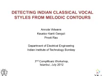 Identifying Indian Classical Music Styles Using Melodic Contours", Proc