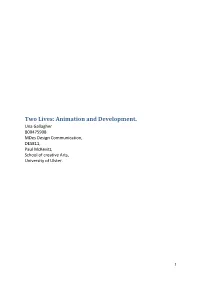Animation and Development. Una Gallagher B00475908 Mdes Design Communication, DES811, Paul Mckevitt, School of Creative Arts, University of Ulster