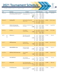 *Schedule As of February 18, 2021 and Subject to Change Denotes Major Championship
