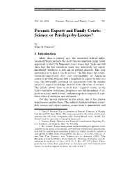 Forensic Experts and Family Courts: Science Or Privilege-By-License? by Dana E