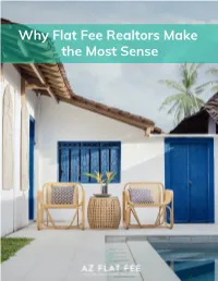 Why Flat Fee Realtors Make the Most Sense TABLES of CONTENTS