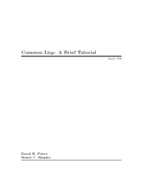 Common Lisp: a Brief Tutorial August 2004