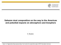 Saharan Dust Composition on the Way to the Americas and Potential Impacts on Atmosphere and Biosphere