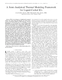 A Semi-Analytical Thermal Modeling Framework for Liquid-Cooled Ics Arvind Sridhar, Member, IEEE,Mohamedm.Sabry,Member, IEEE, and David Atienza, Senior Member, IEEE