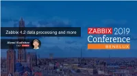 Zabbix 4.2 Data Processing and More Sponsors Gold Sponsors Co-Organizer