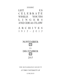 Let Us Celebrate While Youth Lingers and Ideas Flow a R C H I V E S 1915–2015