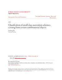Classification of Small Class Association Schemes Coming from Certain Combinatorial Objects Joohyung Kim Iowa State University