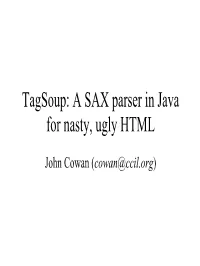 Tagsoup: a SAX Parser in Java for Nasty, Ugly HTML