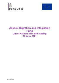 Asylum Migration and Integration Fund List of Actions Allocated Funding 30 June 2021