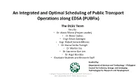 An Integrated and Optimal Scheduling of Public Transport Operations Along EDSA (Pubfix) the DLSU Team Faculty: • Dr
