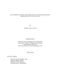 DEVELOPMENT of NOVEL METHODOLOGIES UTILIZING QUATERNARY AMMONIUM SALTS AS CATALYSTS by LINDSEY RAE CULLEN DISSERTATION Submitted