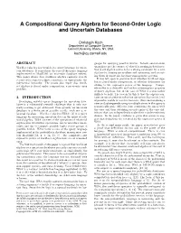 A Compositional Query Algebra for Second-Order Logic and Uncertain Databases