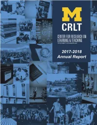 CRLT Annual Report 2017-2018 1 E X E C U T I V E S U M M a R Y 2 As Theypursueteachingexcellence
