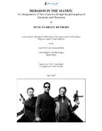 HEROISM in the MATRIX: an Interpretation of Neo’S Heroism Through the Philosophies of Nietzsche and Chesterton