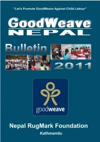 Goodweave Nepal Bulletin 2011”, Which Is Also an Annual Report of the Foundation