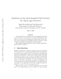 Radiation of the Electromagnetic Field Beyond the Dipole Approximation
