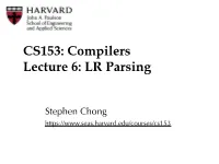 CS153: Compilers Lecture 6: LR Parsing