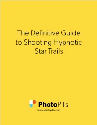 The Definitive Guide to Shooting Hypnotic Star Trails