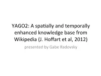 YAGO2: a Spanally and Temporally Enhanced Knowledge Base from Wikipedia (J. Hoffar