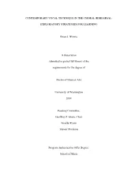 CONTEMPORARY VOCAL TECHNIQUE in the CHORAL REHEARSAL: EXPLORATORY STRATEGIES for LEARNING Brian J. Winnie a Dissertation Submitt