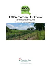 FSPA Garden Cookbook Created by Katelyn Grissom, Intern University of Wisconsin - La Crosse Environmental Studies Capstone Student
