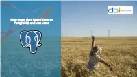 How to Get Data from Oracle to Postgresql and Vice Versa Who We Are