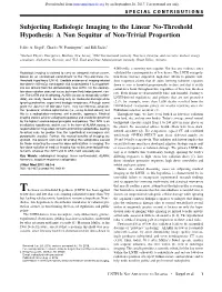 Subjecting Radiologic Imaging to the Linear No-Threshold Hypothesis: a Non Sequitur of Non-Trivial Proportion