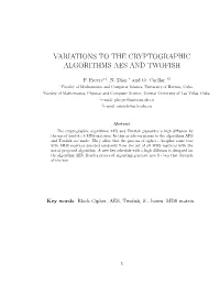 Variations to the Cryptographic Algorithms Aes and Twofish
