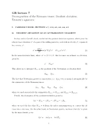 GR Lecture 7 Decomposition of the Riemann Tensor; Geodesic Deviation; Einstein’S Equations