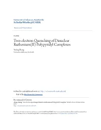 Two-Electron Quenching of Dinuclear Ruthenium(II) Polypyridyl Complexes Yinling Zhang University of Arkansas, Fayetteville