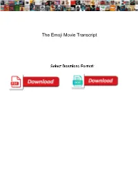 The Emoji Movie Transcript