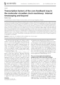 Transcription Factors of the Core Feedback Loop in the Molecular Circadian Clock Machinery: Internal Timekeeping and Beyond Katalin Csép*