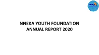 Nneka Youth Foundation Annual Report 2020 Nneka Annual Report 2020 Theme “Commit Today – Build Tomorrow”