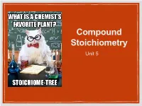 Compound Stoichiometry Unit 5 What Is Stoichiometry?