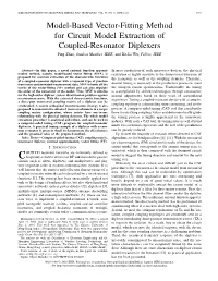 Model-Based Vector-Fitting Method for Circuit Model Extraction of Coupled-Resonator Diplexers Ping Zhao, Student Member, IEEE, and Ke-Li Wu, Fellow, IEEE
