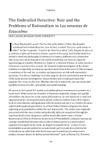 The Embroiled Detective: Noir and the Problems of Rationalism in Los Amantes De Estocolmo ERIK LARSON, BRIGHAM YOUNG UNIVERSITY