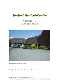 Hodnet Medical Practice Will Exist for the Benefit of the Patients, Being Responsive to Their Needs, Whilst Providing a Personal Efficient and Friendly Service
