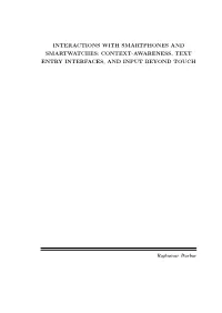 Interactions with Smartphones and Smartwatches: Context-Awareness, Text Entry Interfaces, and Input Beyond Touch