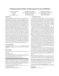 A Measurement Study of Hate Speech in Social Media