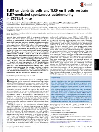 TLR8 on Dendritic Cells and TLR9 on B Cells Restrain TLR7-Mediated Spontaneous Autoimmunity in C57BL/6 Mice