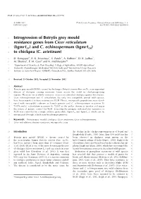 Introgression of Botrytis Grey Mould Resistance Genes from Cicer Reticulatum (Bgmr1cr) and C. Echinospermum (Bgmr1 to Chickpea (