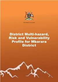 District Multi-Hazard, Risk and Vulnerability Profile for Mbarara District
