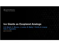 Ice Giants As Exoplanet Analogs K.E