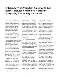 Enforceability of Arbitration Agreements That Restrict Statutorily-Mandated Rights: the Sharpening Split Among the Circuits By: Howard S