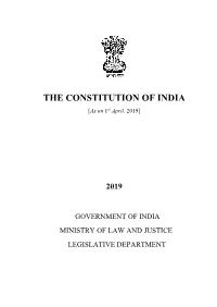 THE CONSTITUTION of INDIA [As on 1St April, 2019]
