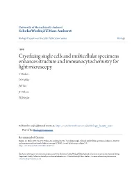 Cryofixing Single Cells and Multicellular Specimens Enhances Structure and Immunocytochemistry for Light Microscopy TI Baskin